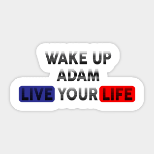 Wake Up | Live Your Life ADAM Sticker